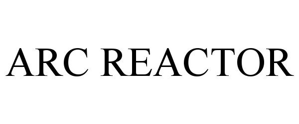 Trademark Logo ARC REACTOR