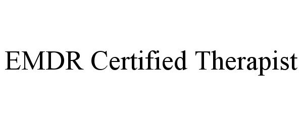 Trademark Logo EMDR CERTIFIED THERAPIST