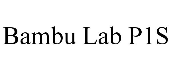 Trademark Logo BAMBU LAB P1S