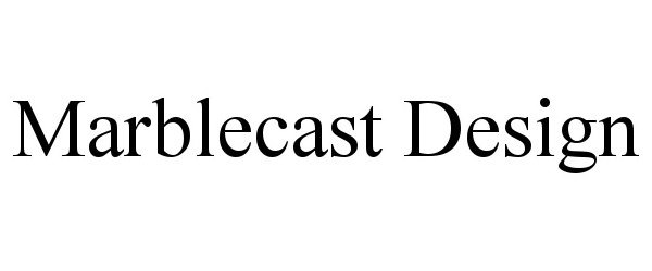 Trademark Logo MARBLECAST DESIGN