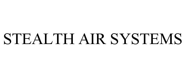  STEALTH AIR SYSTEMS