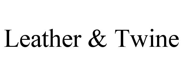 Trademark Logo LEATHER &amp; TWINE