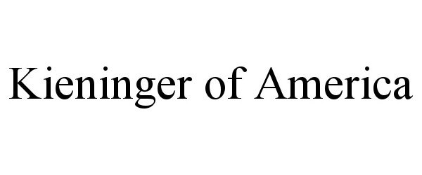 Trademark Logo KIENINGER OF AMERICA