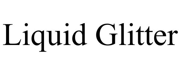 Trademark Logo LIQUID GLITTER