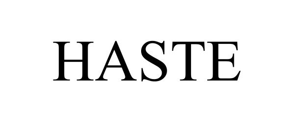 Trademark Logo HASTE