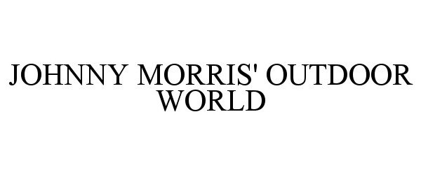  JOHNNY MORRIS' OUTDOOR WORLD