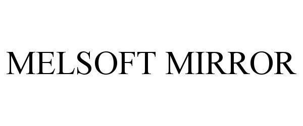 Trademark Logo MELSOFT MIRROR