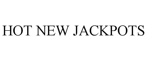 Trademark Logo HOT NEW JACKPOTS
