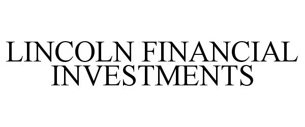  LINCOLN FINANCIAL INVESTMENTS