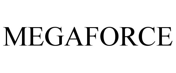 Trademark Logo MEGAFORCE