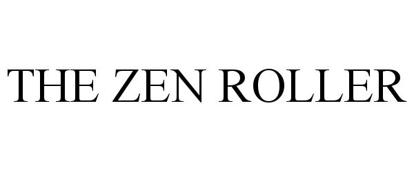 Trademark Logo THE ZEN ROLLER