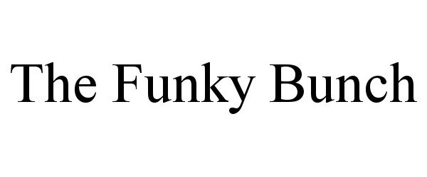  THE FUNKY BUNCH