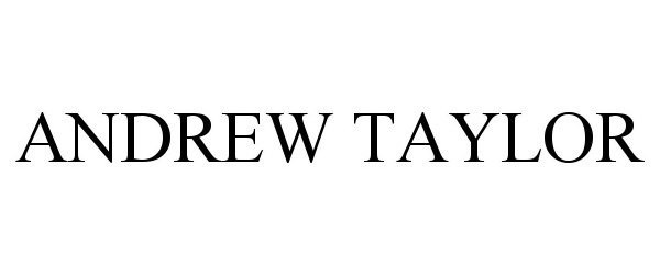 Trademark Logo ANDREW TAYLOR