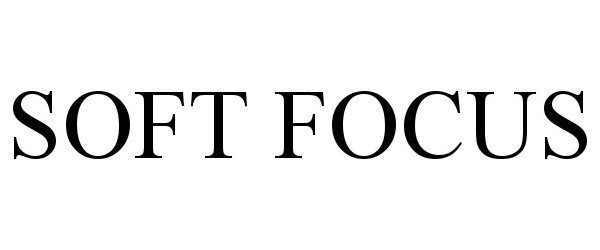 Trademark Logo SOFT FOCUS