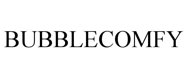 Trademark Logo BUBBLECOMFY