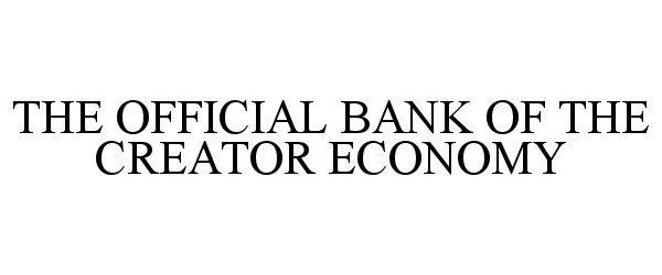  THE OFFICIAL BANK OF THE CREATOR ECONOMY