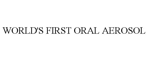  WORLD'S FIRST ORAL AEROSOL
