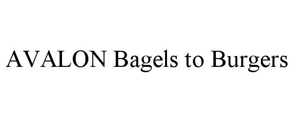  AVALON BAGELS TO BURGERS