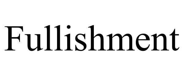 Trademark Logo FULLISHMENT