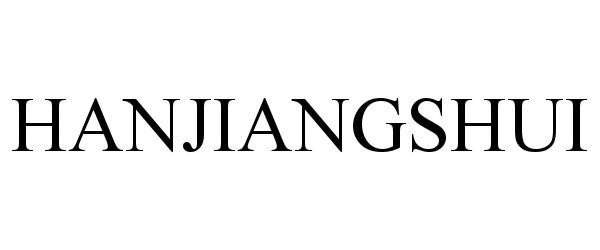 Trademark Logo HANJIANGSHUI