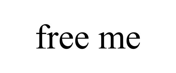 FREE ME