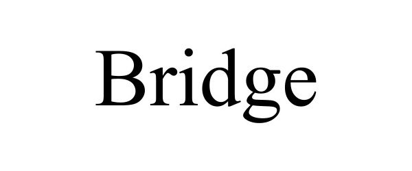 Trademark Logo BRIDGE