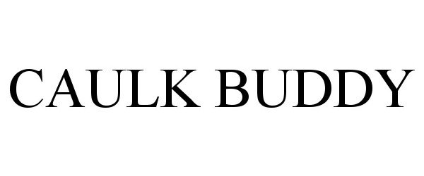 Trademark Logo CAULK BUDDY