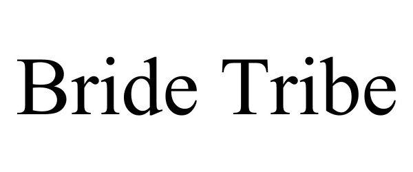 Trademark Logo BRIDE TRIBE