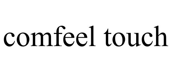 Trademark Logo COMFEEL TOUCH