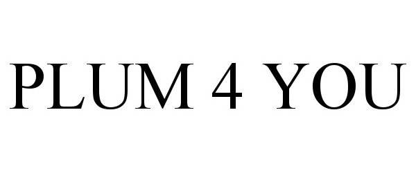 Trademark Logo PLUM 4 YOU