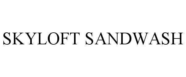 Trademark Logo SKYLOFT SANDWASH