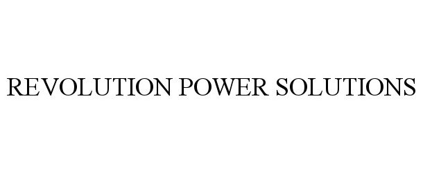  REVOLUTION POWER SOLUTIONS