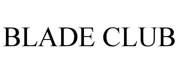 Trademark Logo BLADE CLUB