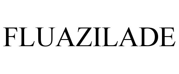 Trademark Logo FLUAZILADE