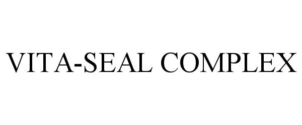  VITA-SEAL COMPLEX
