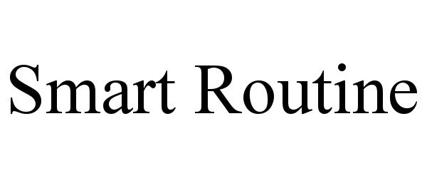 Trademark Logo SMART ROUTINE