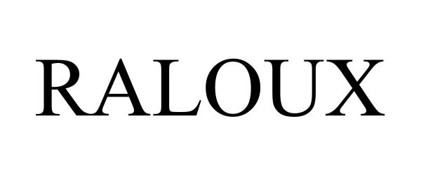 Trademark Logo RALOUX