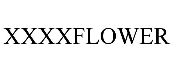 Trademark Logo XXXXFLOWER
