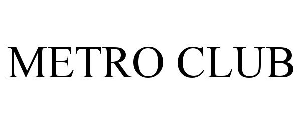 Trademark Logo METRO CLUB