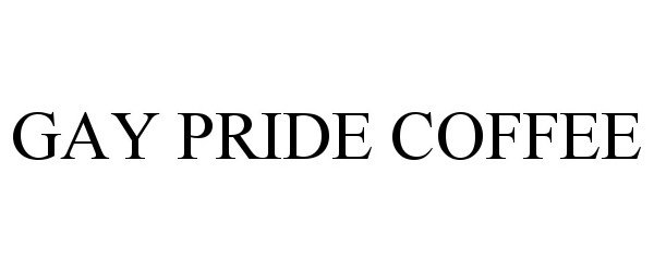 Trademark Logo GAY PRIDE COFFEE