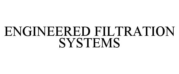  ENGINEERED FILTRATION SYSTEMS