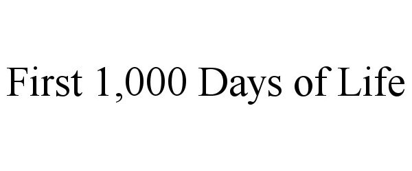  FIRST 1,000 DAYS OF LIFE