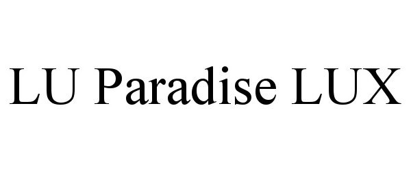  LU PARADISE LUX