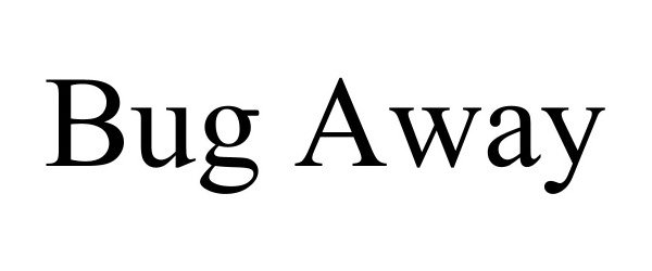 Trademark Logo BUG AWAY