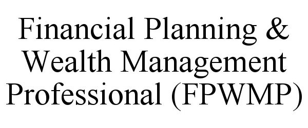 Trademark Logo FINANCIAL PLANNING &amp; WEALTH MANAGEMENT PROFESSIONAL (FPWMP)