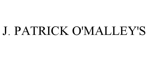 Trademark Logo J. PATRICK O'MALLEY'S