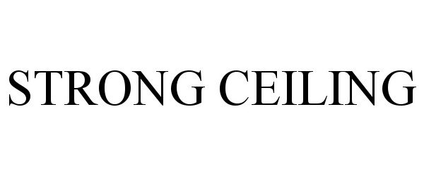 Trademark Logo STRONG CEILING