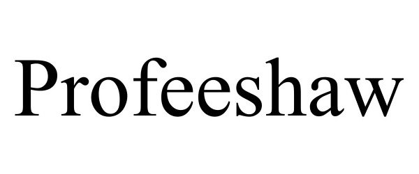 Trademark Logo PROFEESHAW