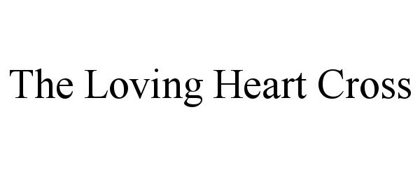  THE LOVING HEART CROSS