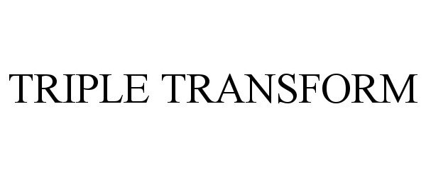 Trademark Logo TRIPLE TRANSFORM